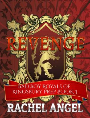 [Bad Boy Royals of Kingsbury Prep 03] • Revenge